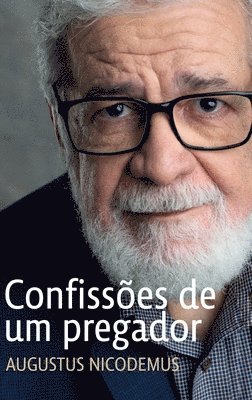 Augustus Nicodemus - Confissões de um pregador, Inbunden