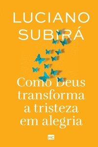 bokomslag Como Deus transforma a tristeza em alegria