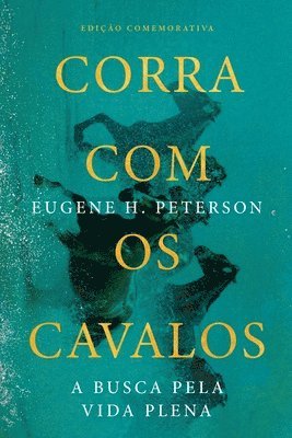 Eugene H Peterson - Corra com os cavalos, Häftad