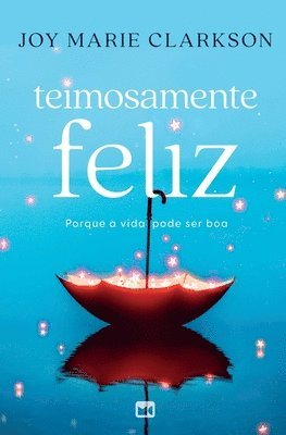 Joy Marie Clarkson - Teimosamente feliz, Häftad