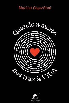 Gajardoni Marina, Gajardoni, Marina - Quando A Morte Nos Traz À Vida, Häftad