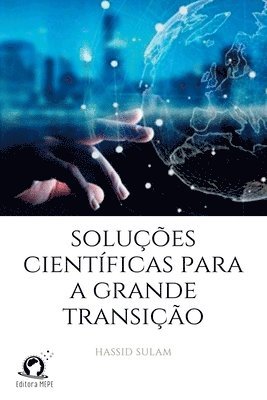 bokomslag Soluções Científicas Para A Grande Transição