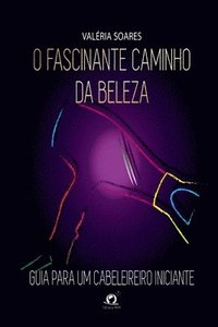 bokomslag O Fascinante Caminho Da Beleza