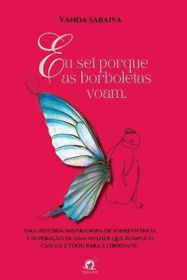 bokomslag Eu Sei Porque As Borboletas Voam
