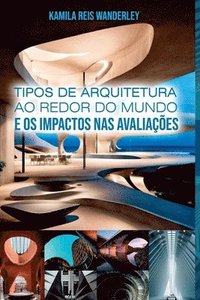 bokomslag Tipos De Arquitetura Ao Redor Do Mundo E Os Impactos Nas Av