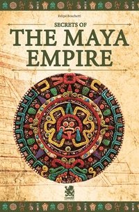 bokomslag Secrets of The Maya Empire