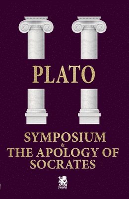 bokomslag Symposium & The Apology of Socrates