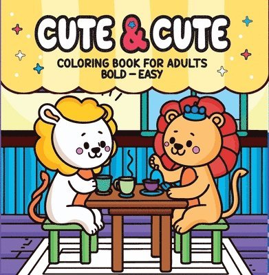 Cute & Cute - Coloring Book for Adults 1