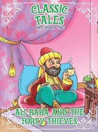 bokomslag Classic Tales Once Upon a Time - Ali Baba and The Forty Thieves