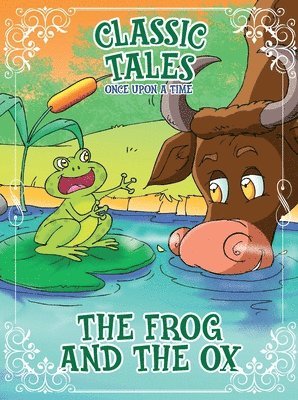 Classic Tales Once Upon a Time - The Frog and the OX 1