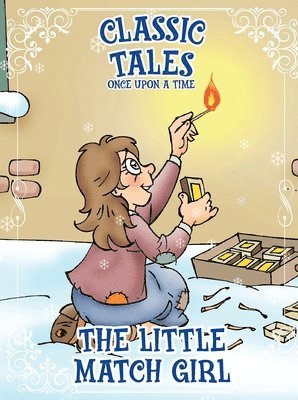 On Line Editora - Classic Tales Once Upon a Time - The Little Match Girl, Häftad