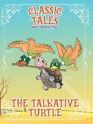On Line Editora - Classic Tales Once Upon a Time The Talkative Turtle, Häftad