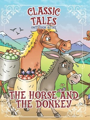 bokomslag Classic Tales Once Upon a Time The Horse and The Donkey