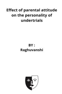 bokomslag Effect of parental attitude on the personality of undertrials
