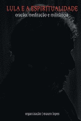 Mauro Lopes - Lula e a Espiritualidade, Häftad