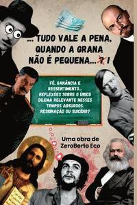 bokomslag ...tudo Vale A Pena, Quando A Grana Não É Pequena...?!