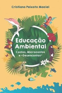 bokomslag Educação Ambiental Contos, Microcontos e Desencontos