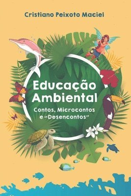 Cristiano Peixoto Maciel, Cristiano Peixoto Maciel - Educação Ambiental Contos, Microcontos e Desencontos, Häftad