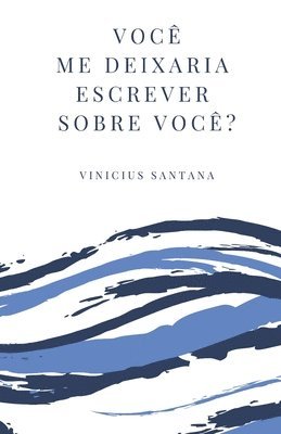 Vinicius Santana - Você me deixaria escrever sobre você?, Häftad