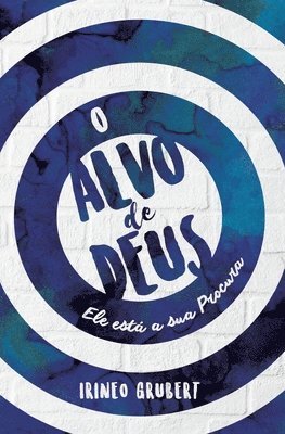 O Alvo de Deus: Ele Está à Sua Procura 1