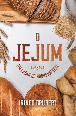 O Jejum: Um Lugar do Sobrenatural