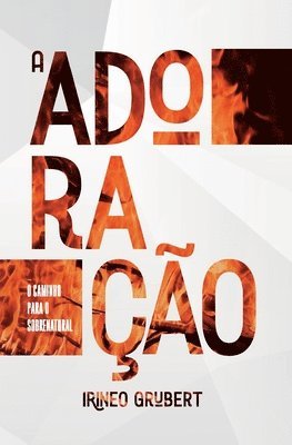 A Adoração: O Caminho Para o Sobrenatural