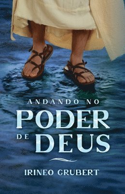 Andando no Poder de Deus 1