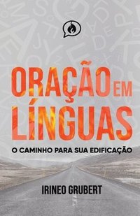 bokomslag Oração em Línguas: O Caminho Para Sua Edificação