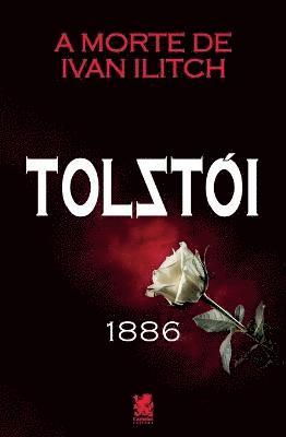 A Morte de Ivan Ilitch - Leon Tolsti 1