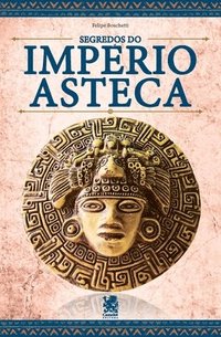 bokomslag Os Segredos do Imprio Asteca