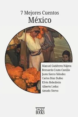 Amado Nervo, Alberto Leduc, Efrén Rebolledo - 7 Mejores Cuentos - México, Häftad. Tillgänglighet: Lägg i varukorg