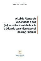 bokomslag A Lei De Abuso De Autoridade E Sua (in)constitucionalidade