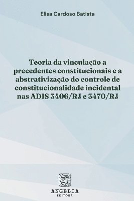 bokomslag Teoria Da Vinculação A Precedentes Constitucionais E A Abst