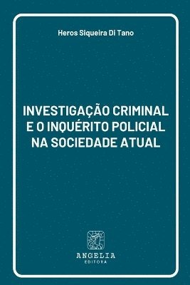 bokomslag Investigação Criminal E O Inquérito Policial Na Sociedade A