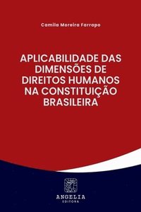 bokomslag Aplicabilidade Das Dimensões De Direitos Humanos Na Constit