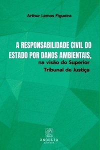 bokomslag A Responsabilidade Civil Do Estado Por Danos Ambientais, Na