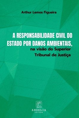 bokomslag A Responsabilidade Civil Do Estado Por Danos Ambientais, Na