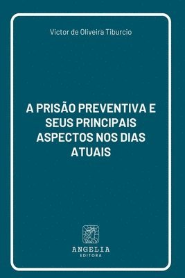 bokomslag A Prisão Preventiva E Seus Principais Aspectos Nos Dias Atu