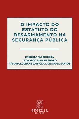 bokomslag O Impacto Do Estatuto Do Desarmamento Na Segurança Pública
