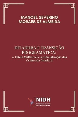 Manoel Severino Moraes de Almeida - Ditadura e transição programática, Häftad