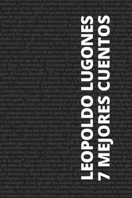Leopoldo Lugones, August Nemo - 7 mejores cuentos - Leopoldo Lugones, Häftad