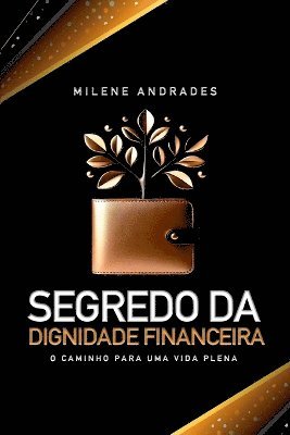 bokomslag Segredo Da Dignidade Financeira