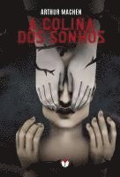 Arthur Machen - A COLINA DOS SONHOS, Häftad