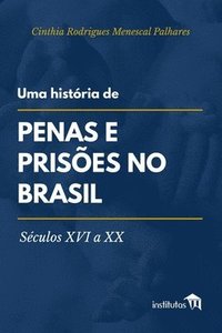 bokomslag Uma histria de penas e prises no Brasil