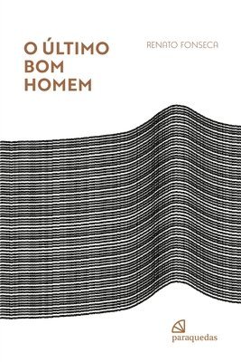Renato (Autor) Fonseca - O último bom homem, Häftad