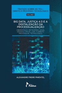 bokomslag Big Data, Justiça 4.0 E A Digitalização Da Processualização