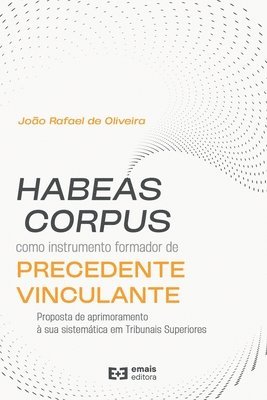 Habeas corpus como instrumento formatos de precedente vinculante 1