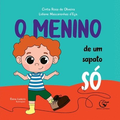 Oliveira Cintia, Oliveira, Cintia - O Menino De Um Sapato Só, Häftad
