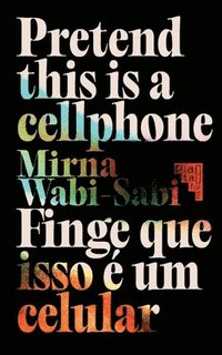 bokomslag Pretend This Is A Cellphone &#9699; Finge Que Isso  Um Celular