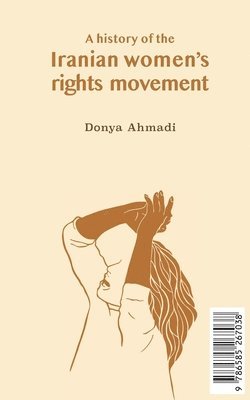 Donya Ahmadi, Mirna Wabi-Sabi - History of the Iranian Women's Rights Movement, Häftad